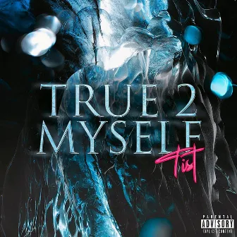 True 2 Myself by Tist