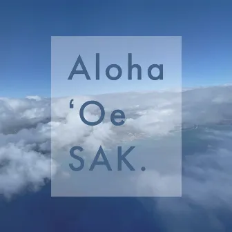 Aloha 'Oe by SAK.