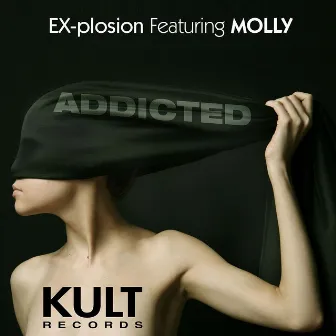 KULT Records Presents: Addicted (To Your Lies) by Ex-Plosion