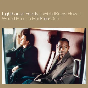 (I Wish I Knew How It Would Feel To Be) Free by Lighthouse Family