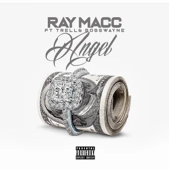 Angel Ft Trell & BossWayne by Ray Macc