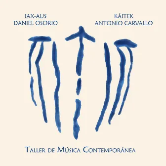 Iax-Aus / Káitek by Taller de Música Contemporánea