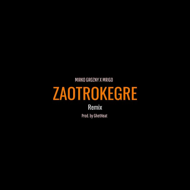 Zaotrokegre - Remix