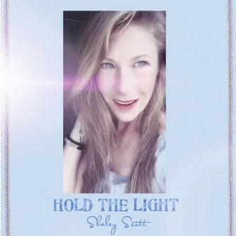 Hold the Light by Shaley Scott