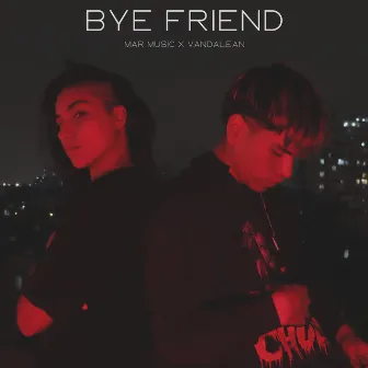 BYE FRIEND by Mar Music