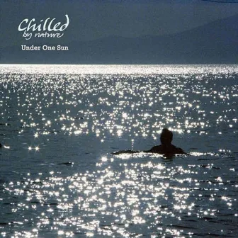 Under One Sun by Chilled By Nature