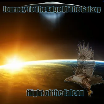 Journey To The Edge Of The Galaxy by Flight of the Falcon