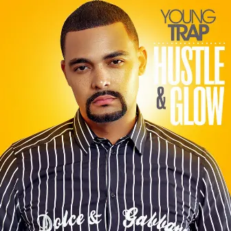 Hustle & Glow by Young Trap