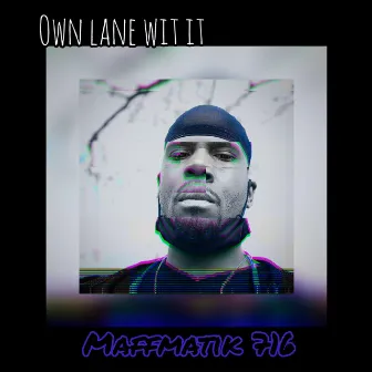 Own lane wit it by Maffmatik 716