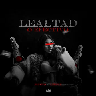 LEALTAD O EFECTIVO by Bin$ho