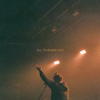 All To Bless You by Kory Miller