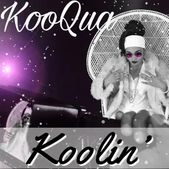 Koolin' by Koo Qua