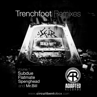 Trenchfoot Remixes by Circuit Bent