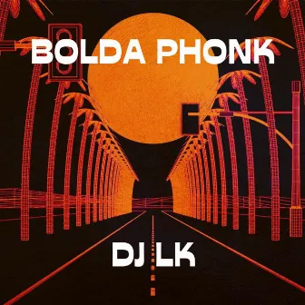 Bolda Phonk by DJ LK