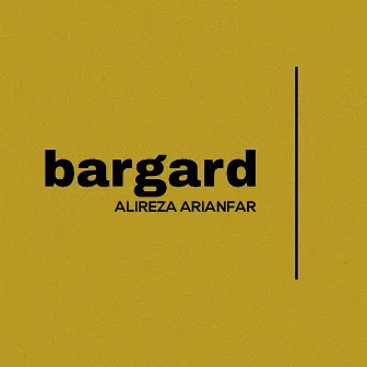 Bargard by Alireza Arianfar