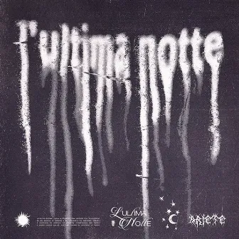 L'ultima notte by ARIETE