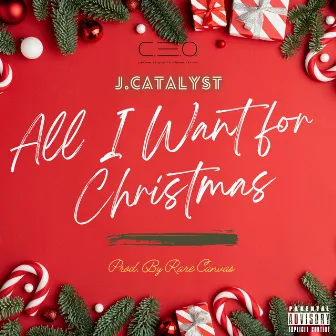 All I Want for Christmas by J.CATALYST