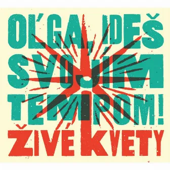 Oľga, Ideš Svojím Tempom! by Zive kvety