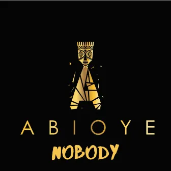 Nobody by Abioye