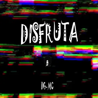 Disfruta by Dg-mc