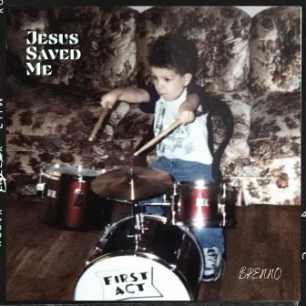 JESUS SAVED ME by Brenno