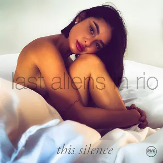 This Silence by Last Aliens in Rio