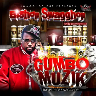 Gumbo Muzik (Hosted By DJ Youngstar) by Bishop Swagghop