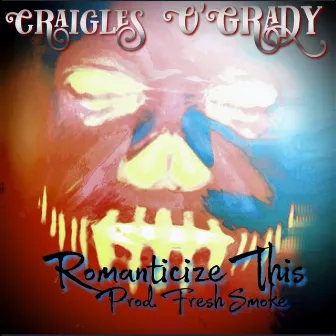 Romanticize This by Craigles O'Grady