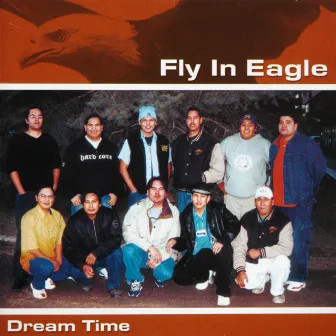 Dream Time by Fly In Eagle