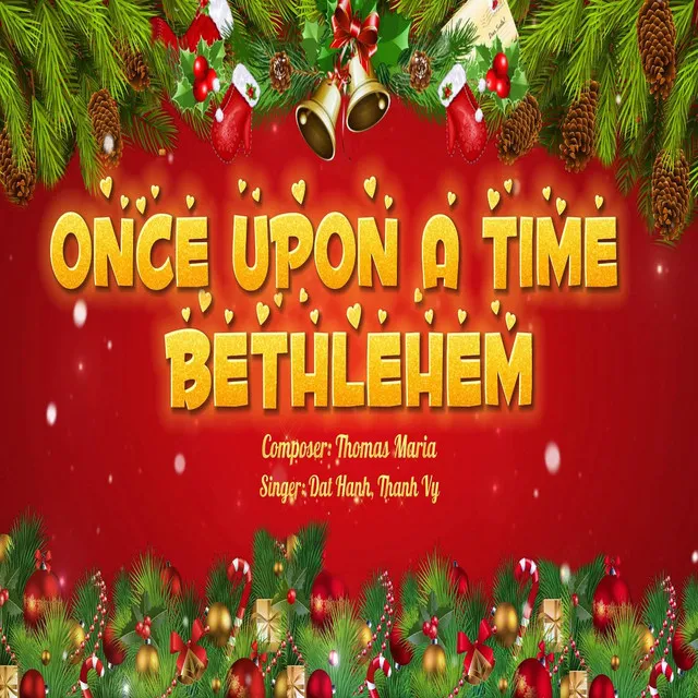 ONCE UPON A TIME, BETHLEHEM