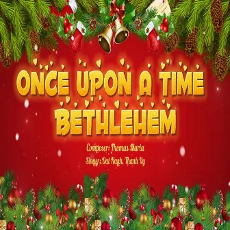 ONCE UPON A TIME, BETHLEHEM by 