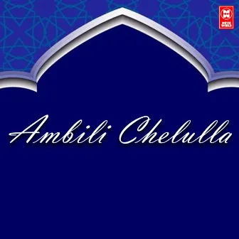 AMBILI CHELULLA by Shahabas