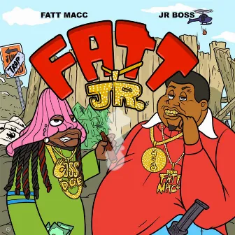 Fatt Jr by Jr. Boss