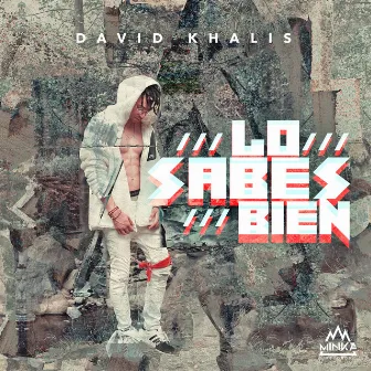 Lo Sabes Bien by David Khalis