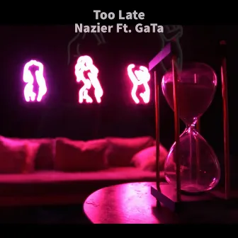 Too Late by Nazier