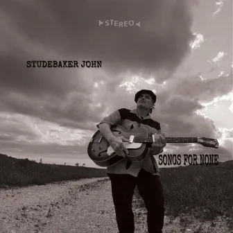 Songs for None by Studebaker John