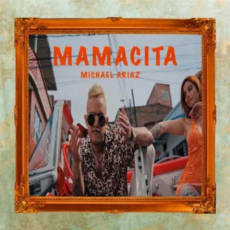 Mamacita by Michael Ariaz