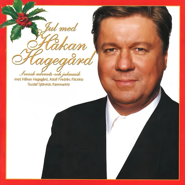 Jul Med Håkan Hagegård. Svensk Advents-och Julmusik.