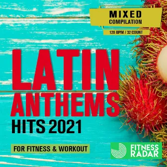 Latin Anthems 2021 For Fitness & Workout (Fitness Version 128 Bpm / 32 Count) by Red Hardin