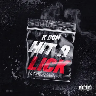 Hit A Lick by K DON