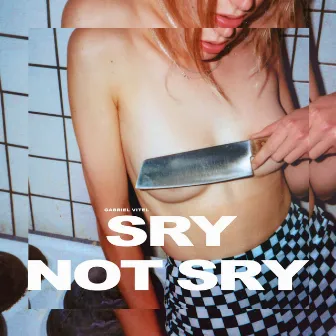 SRY NOT SRY by GABRIEL VITEL