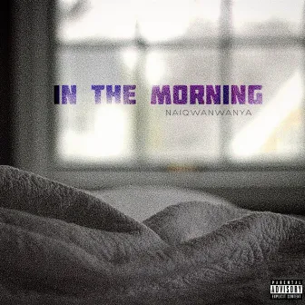 In the Morning by naiqwanwanya