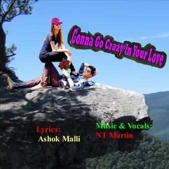 Gonna Go Crazy in Your Love by Ashok Malli