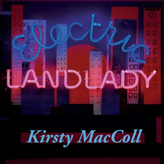 Electric Landlady (Deluxe Edition) by Kirsty MacColl