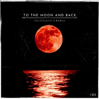 To The Moon And Back by Soundland