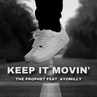 Keep It Movin by The Prophet