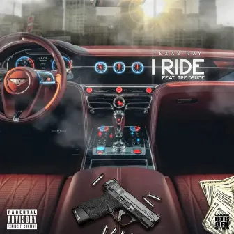 I Ride (feat. Tre Deuce) by Texas Ray