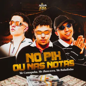 No Pix ou nas Notas by MC Jhowzera