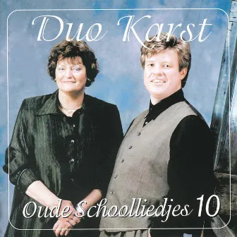 Oude Schoolliedjes, Deel 10 by Duo Karst