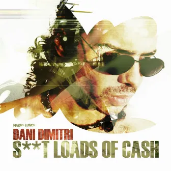 Shit Loads of Cash by Dani Dimitri